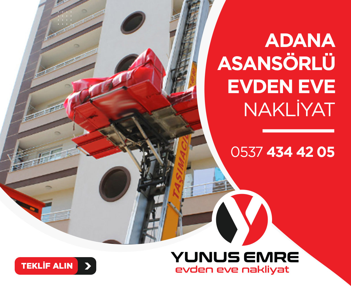 Adana Evden Eve Nakliyat - Yunus Emre Nakliyat